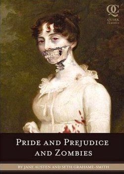 &ldquo;Orgullo y prejuicio y zombis&rdquo;, de Seth Grahame-Smith