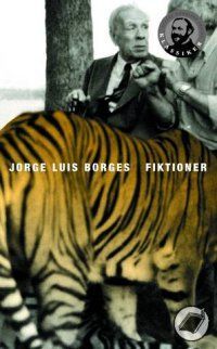 &ldquo;Fiktioner&rdquo; (&ldquo;Ficciones&rdquo;), de Jorge Luis Borges