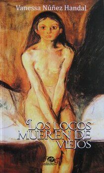 &ldquo;Los locos mueren de viejos&rdquo;, de Vanessa N&uacute;&ntilde;ez Handal