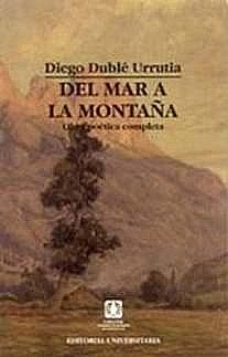 &ldquo;Del mar a la monta&ntilde;a&rdquo;, de Diego Dubl&eacute; Urrutia