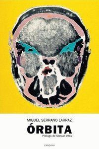 &ldquo;&Oacute;rbita&rdquo;, de Miguel Serrano Larraz