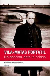 &ldquo;Vila-Matas port&aacute;til (Un escritor ante la cr&iacute;tica)&rdquo;, edici&oacute;n de Margarita Heredia