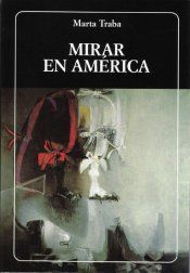 &ldquo;Mirar en Am&eacute;rica&rdquo;, de Marta Traba