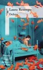 &ldquo;Delirio&rdquo;, de Laura Restrepo