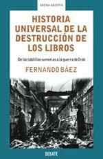 &ldquo;Historia universal de la destrucci&oacute;n de los libros&rdquo;, de Fernando B&aacute;ez