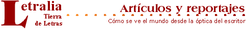 Artículos y reportajes - Cómo se ve el mundo desde la óptica del escritor