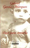 "Vivir para contarla", Gabriel Garc�a M�rquez