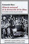 "Historia universal de la destrucci�n de libros", Fernando B�ez