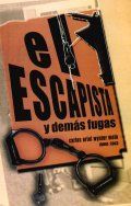 "El escapista y dem�s fugas", Carlos Oriel Wynter Melo