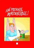 "�Qu� presente impresentable!", de Quino