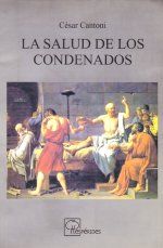 "La salud de los condenados", de C&eacute;sar Cantoni
