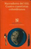 �Narradores del siglo XXI. Cuatro cuentistas colombianos�, coordinado por Jaime Alejandro Rodr�guez
