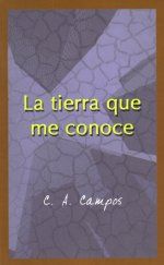 �La tierra que me conoce�, de C. A. Campos