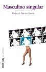 &ldquo;Masculino singular&rdquo;, de Pedro A. Ramos Garc&iacute;a