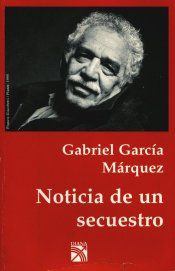 &ldquo;Noticia de un secuestro&rdquo;, de Gabriel Garc&iacute;a M&aacute;rquez