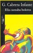�Ella cantaba boleros�, de Guillermo Cabrera Infante