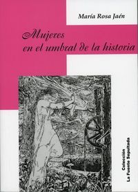&ldquo;Mujeres en el umbral de la historia&rdquo;, de Mar&iacute;a Rosa Ja&eacute;n