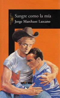 &ldquo;Sangre como la m&iacute;a&rdquo;, de Jorge Marchant Lazcano