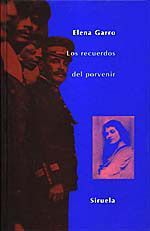 &ldquo;Los recuerdos del porvenir&rdquo;, de Elena Garro