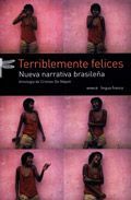&ldquo;Terriblemente felices&rdquo;, antolog&iacute;a de la nueva narrativa brasile&ntilde;a, compilada por Cristian de N&aacute;poli
