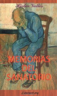 &ldquo;Memorias del sanatorio&rdquo;, de H&eacute;ctor Vall&eacute;s