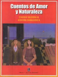&ldquo;Cuentos de amor y naturaleza&rdquo;, de Zenobio Saldivia Maldonado y Azucena Caballero Herrera