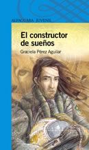 &ldquo;El constructor de sue&ntilde;os&rdquo;, de Graciela P&eacute;rez Aguilar
