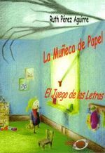 &ldquo;La mu&ntilde;eca de papel y El juego de las letras&rdquo;, de Ruth P&eacute;rez Aguirre