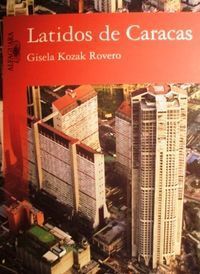 &ldquo;Latidos de Caracas&rdquo;, de Gisela Kozak