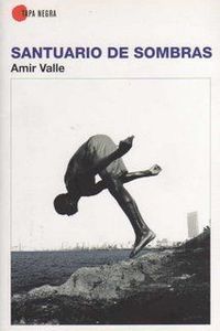 &ldquo;Santuario de sombras&rdquo;, de Amir Valle