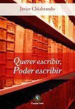 &ldquo;Querer escribir, poder escribir&rdquo;, de Javier Chiabrando