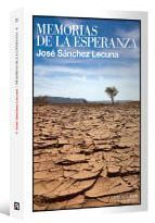 &ldquo;Memorias de la esperanza&rdquo;, de Jos&eacute; S&aacute;nchez Lecuna