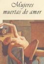 �Mujeres muertas de amor�, de Triunfo Arciniegas