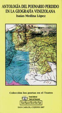 &ldquo;Antolog&iacute;a del poemario perdido en la geograf&iacute;a venezolana&rdquo;, de Isa&iacute;as Medina L&oacute;pez