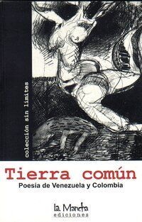 &ldquo;Tierra com&uacute;n: Poes&iacute;a de Venezuela y Colombia&rdquo;, de varios autores