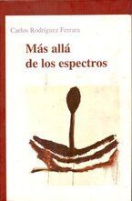 �M�s all� de los espectros�, de Carlos Rodr�guez Ferrara