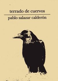 &ldquo;Terrado de cuervos&rdquo;, de Pablo Salazar Calder&oacute;n