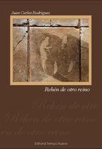 &ldquo;Reh&eacute;n de otro reino&rdquo;, de Juan Carlos Rodr&iacute;guez