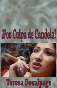 &ldquo;Por culpa de Candela&rdquo;, de Teresa Dovalpage