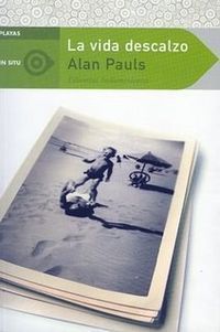 &ldquo;La vida descalzo&rdquo;, de Alan Pauls