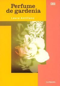 &ldquo;Perfume de gardenia&rdquo;, de Laura Antillano