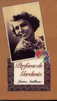 &ldquo;Perfume de gardenia&rdquo;, de Laura Antillano