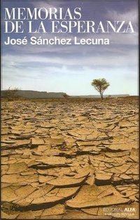 &ldquo;Memorias de la esperanza&rdquo;, de Jos&eacute; S&aacute;nchez Lecuna