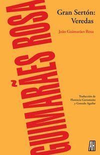&ldquo;Gran Sert&oacute;n: Veredas&rdquo;, de Jo&atilde;o Guimar&atilde;es Rosa