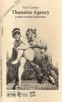 &ldquo;Thanatos Agency y otros cuentos desalmados&rdquo;, de Yady Campo
