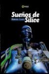 &ldquo;Sue&ntilde;os de S&iacute;lice&rdquo;, de Manuel Llaca