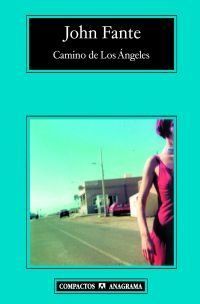 &ldquo;Camino de Los &Aacute;ngeles&rdquo;, de John Fante