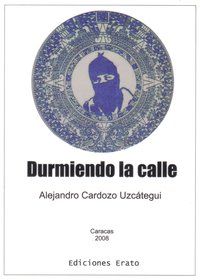 &ldquo;Durmiendo la calle&rdquo;, de Alejandro Cardozo Uzc&aacute;tegui