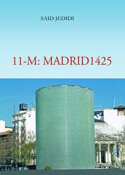 &ldquo;11-M: MADRID 1425&rdquo;, de Said Jedidi