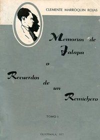 &ldquo;Memorias de Jalapa o Recuerdos de un remichero&rdquo;, de Clemente Marroqu&iacute;n Rojas